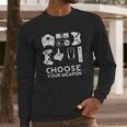 Choose Your Weapon Gamer Video Game Funny Nerdy Gaming Long Sleeve T-Shirt Gifts for Him