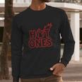 Classic Hot Ones Text Art Long Sleeve T-Shirt Gifts for Him