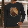 Climb The Mountain And Feel Those Vibes Camping Long Sleeve T-Shirt Gifts for Him