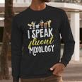 Cocktail Mixologist Bartender I Speak Fluent Mixology Long Sleeve T-Shirt Gifts for Him