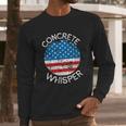 Concrete Whisper Construction Union Worker Labor Day Cool Gift Long Sleeve T-Shirt Gifts for Him