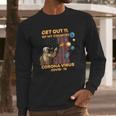 Get Out Of My Country Corona Virus Covid19 Shirt Long Sleeve T-Shirt Gifts for Him