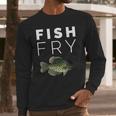 Crappie Fish Fry || Crappie Fishing Long Sleeve T-Shirt Gifts for Him