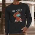 Dachshund Ew People Social Distancing Long Sleeve T-Shirt Gifts for Him