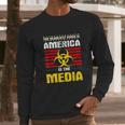 Deadliest In America Is The Media Toxic Fake News Long Sleeve T-Shirt Gifts for Him