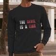 The Devil Is A Liar Long Sleeve T-Shirt Gifts for Him