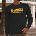 Dewalt Guaranteed Though Long Sleeve T-Shirt Gifts for Him