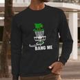 Disc Golf Bang Me St Patrick Day Classic Long Sleeve T-Shirt Gifts for Him