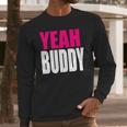 Dj Pauly D Yeah Buddy Long Sleeve T-Shirt Gifts for Him