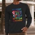 Dr Seuss Ill Support Autism Everywhere Long Sleeve T-Shirt Gifts for Him