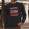 Due The Rising Cost Of Ammunition I_M No Longer Able To Provide Warning Shots Sorry For The Inconvenience Shirt Long Sleeve T-Shirt Gifts for Him