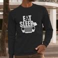 Eat Sleep Jeep Jeep Family Jeep Lovers Long Sleeve T-Shirt Gifts for Him