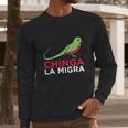 El Quetzal Dice Que Chinga La Migra Long Sleeve T-Shirt Gifts for Him