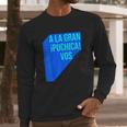 El Salvador A La Gran Puchica Vos Camiseta Camisa Long Sleeve T-Shirt Gifts for Him