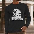 Ernest Hemingway T-Shirt Long Sleeve T-Shirt Gifts for Him