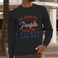 My Favorite People Call Me Nai Nai Gift Long Sleeve T-Shirt Gifts for Him