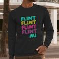 Flint Michigan Fun Gift From Your Hometown Long Sleeve T-Shirt Gifts for Him