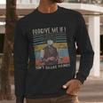 Forgive Me If I Dont Shake Hands Social Distancing Long Sleeve T-Shirt Gifts for Him