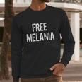 Free Melania Funny Distressed Logo Long Sleeve T-Shirt Gifts for Him