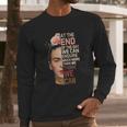 Frida Kahlo Quote Retro Long Sleeve T-Shirt Gifts for Him