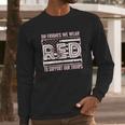 On Fridays We Wear Red To Support Our Troops Long Sleeve T-Shirt Gifts for Him