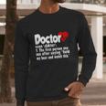 Funny Doctor Medical Med Student Long Sleeve T-Shirt Gifts for Him