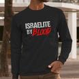 Funny Israelite By Blood Jewish Faith For Hebrew Jew Long Sleeve T-Shirt Gifts for Him