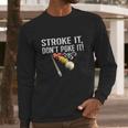 Funny Pool Stroke It Long Sleeve T-Shirt Gifts for Him