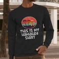 Funny Tiki Lover Collector Gift This Is My Hawaiian Gift Long Sleeve T-Shirt Gifts for Him