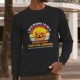 Funny Trumpkin Halloween I Was Going To Be A Democrat For Halloween Long Sleeve T-Shirt Gifts for Him