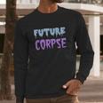 Future Corpse Kawaii HalloweenShirt Long Sleeve T-Shirt Gifts for Him