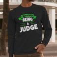 Gift For Retiring Judges Retirement Gift Idea T-Shirt Long Sleeve T-Shirt Gifts for Him