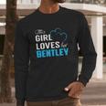 This Girl Loves Her Bentley Name Shirts Long Sleeve T-Shirt Gifts for Him