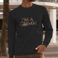 I Am A Grimm Comfortable Long Sleeve T-Shirt Gifts for Him