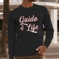 Guido For Life Long Sleeve T-Shirt Gifts for Him