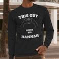 This Guy Loves His Hannah Valentine Day Gift Long Sleeve T-Shirt Gifts for Him