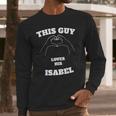 This Guy Loves His Isabel Valentine Day Gift Long Sleeve T-Shirt Gifts for Him