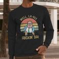 Gydiagarden Matt Foley Well Ladee Frickin Da Vintage Long Sleeve T-Shirt Gifts for Him