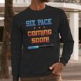 Gym Six Pack Coming Soon Fit Abs By Zany Brainy Long Sleeve T-Shirt Gifts for Him