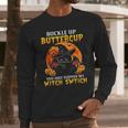 Halloween Cat Buckle Up Buttercup You Just Flipped Long Sleeve T-Shirt Gifts for Him