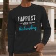 Happiest When Airbrushing Funny Artist Gift Idea Gift Long Sleeve T-Shirt Gifts for Him