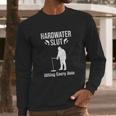 Ice Fishing Hardwater Slut Fisherman Gift Long Sleeve T-Shirt Gifts for Him