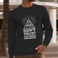 Illuminati Dont Trust Anyone Eye Of Providence Long Sleeve T-Shirt Gifts for Him