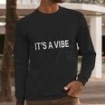 Its A Vibe Cool Saying And Lyrics Fashion Rap T-Shirt Long Sleeve T-Shirt Gifts for Him