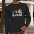 Je Parle Francais Long Sleeve T-Shirt Gifts for Him