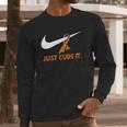 Just Cure It Long Sleeve T-Shirt Gifts for Him