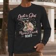 Just A Girl Who Loves Her Nigerian Dwarf GoatSh Long Sleeve T-Shirt Gifts for Him