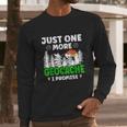 Just One More Geocache Geocacher Geocaching Fans Long Sleeve T-Shirt Gifts for Him