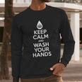 Keep Calm And Wash Your Hands Funny Virus Long Sleeve T-Shirt Gifts for Him