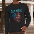 Key West Florida Where The Cocks Run Free Long Sleeve T-Shirt Gifts for Him